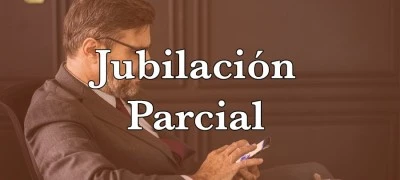 Cómo solicitar la jubilación parcial