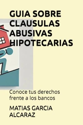 Guía sobre las cláusulas abusivas en hipotecas